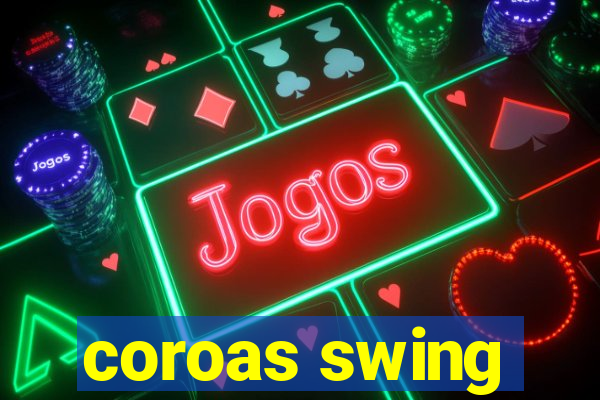 coroas swing